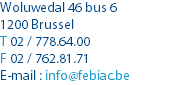 Woluwedal 46 bus 6 1200 Brussel T 02 / 778.64.00 F 02 / 762.81.71 E-mail : info@febiac.be